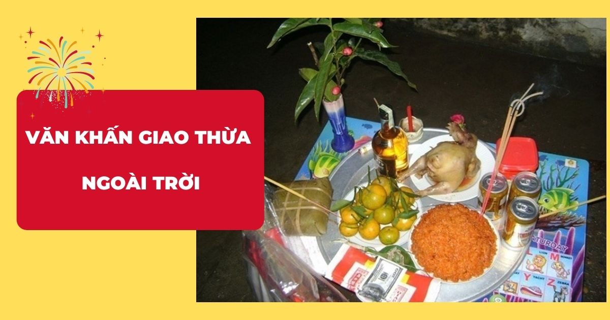 Văn khấn giao thừa ngoài trời Giáp Thìn 2024 chuẩn nhất